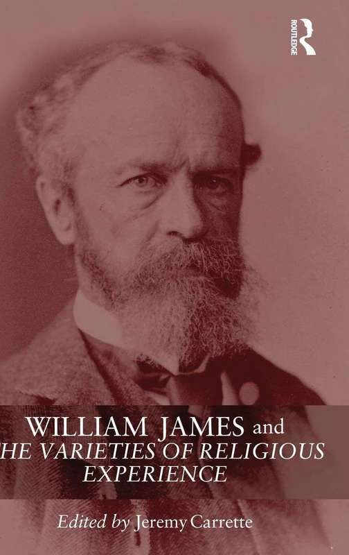 Routledge William James and The Varieties of Religious Experience