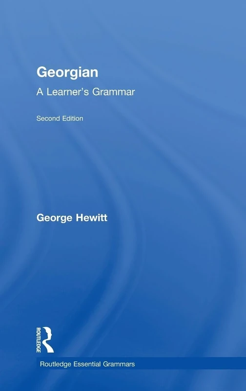 Georgian: A Learner's Grammar (Routledge Essential Grammars)
