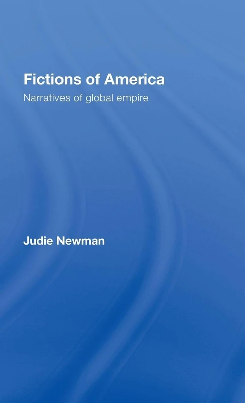 Routledge Fictions of America: Narratives of Global Empire