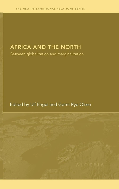 Africa and the North: Between Globalization and Marginalization (New International Relations)