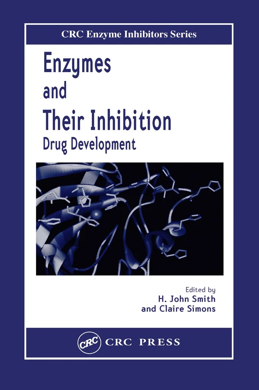 Enzymes and Their Inhibitors: Drug Development (CRC Enzyme Inhibitors)