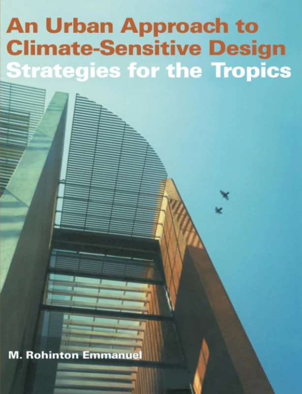 An Urban Approach To Climate Sensitive Design: Strategies for the Tropics