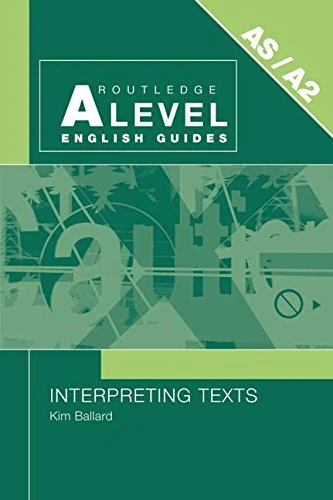 Interpreting Texts (Routledge A Level English Guides)