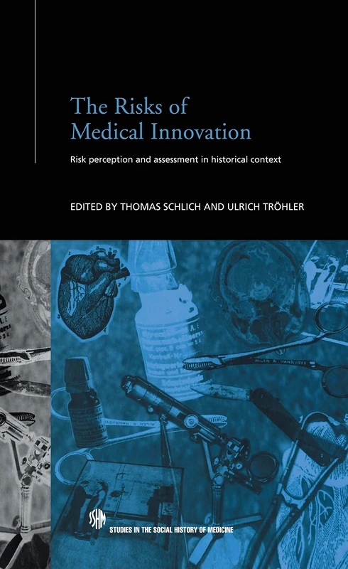The Risks of Medical Innovation: Risk Perception and Assessment in Historical Context (Routledge Studies in the Social History of Medicine) - Image 1