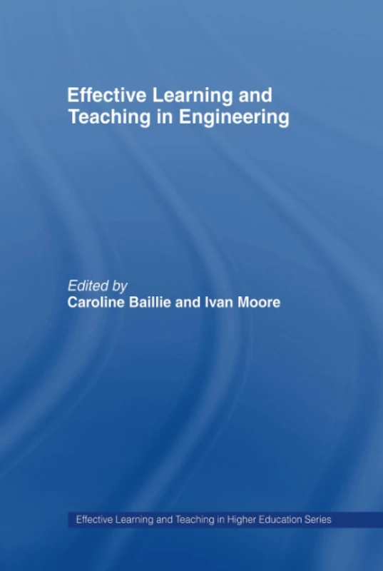Effective Learning and Teaching in Engineering (Effective Learning and Teaching in Higher Education)