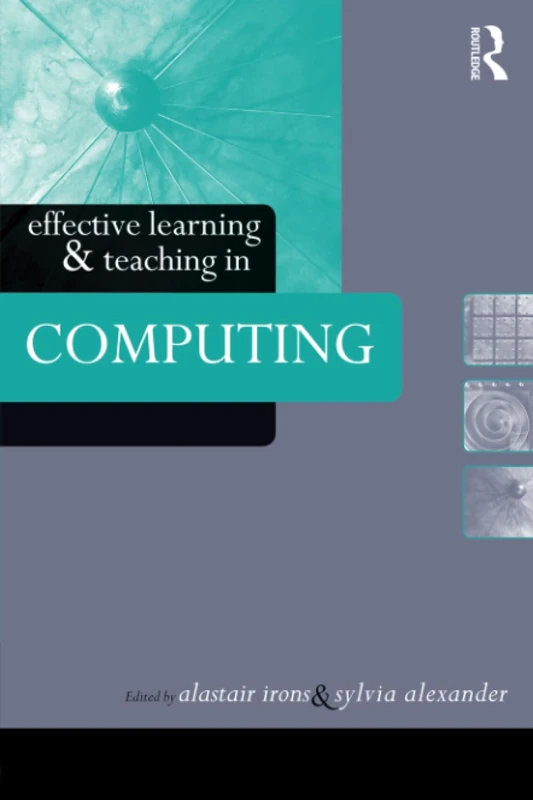 Effective Learning and Teaching in Computing (Effective Learning and Teaching in Higher Education)