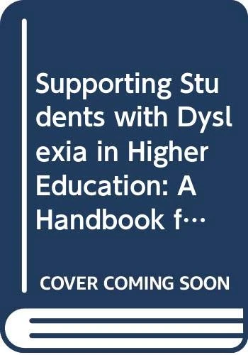 Supporting Students with Dyslexia in Higher Education: A Handbook for Lecturers and Tutors
