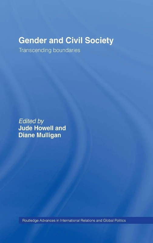 Gender and Civil Society: Transcending Boundaries (Routledge Advances in International Relations and Global Politics)