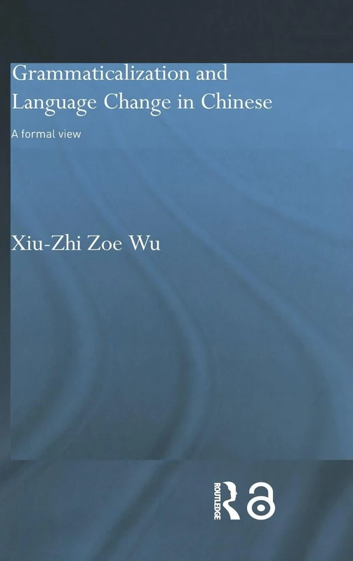 Routledge Grammaticalization and Language Change in Chinese