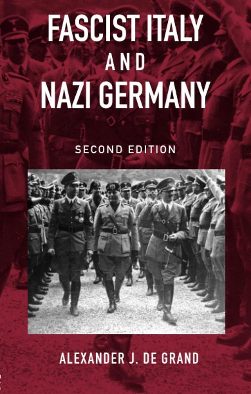 Fascist Italy and Nazi Germany: The 'Fascist' Style of Rule (Historical Connections)