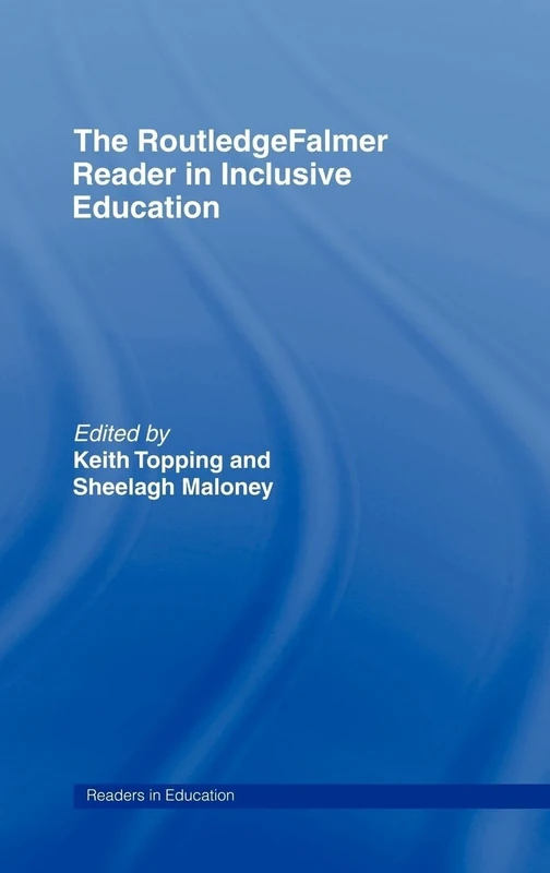 The RoutledgeFalmer Reader in Inclusive Education (RoutledgeFalmer Readers in Education)