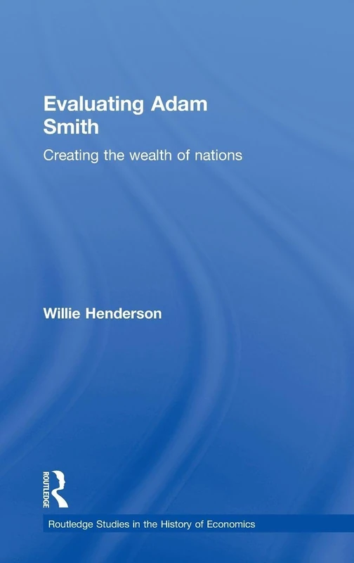 Routledge Evaluating Adam Smith - History of Economics Book