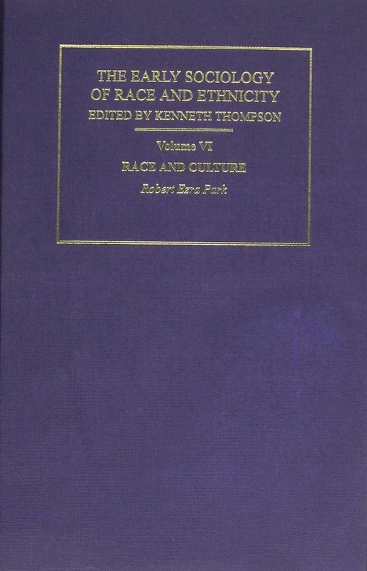 The Early Sociology of Race & Ethnicity Vol 6: 006 (The Making of Sociology)
