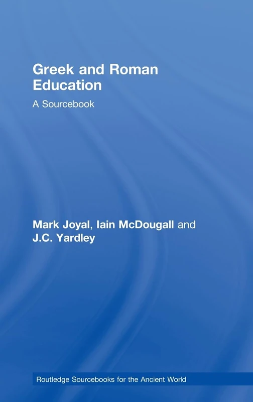 Routledge Greek and Roman Education: A Sourcebook