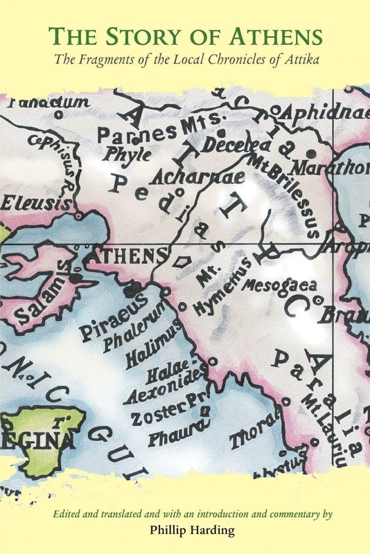 The Story of Athens: The Fragments of the Local Chronicles of Attika (Routledge Sourcebooks for the Ancient World)