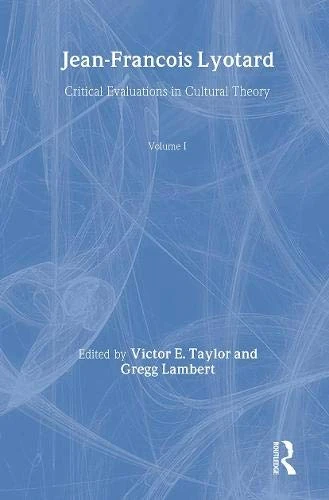 Jean-Francois Lyotard Vol1 (Critical Evaluations in Cultural Theory)