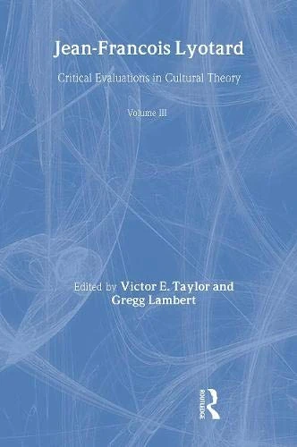 Jean-Francois Lyotard Vol3 (Critical Evaluations in Cultural Theory)