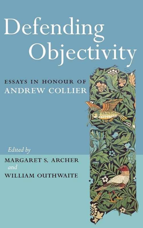 Routledge Defending Objectivity: Essays in Honour of Andrew Collier