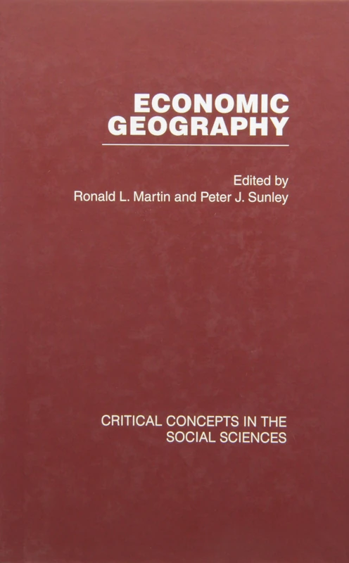 Economic Geography: Crit Conc Soc Sci V4: Critical Concepts in the Social Sciences