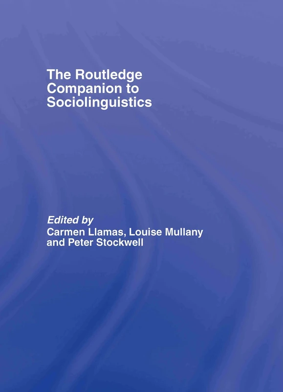 The Routledge Companion to Sociolinguistics