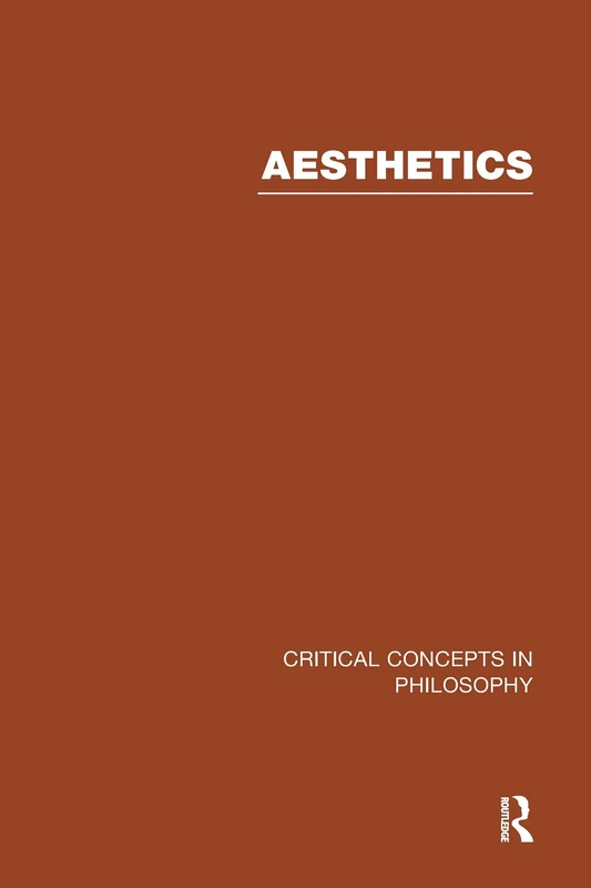 Aesthetics: Critical Concepts In Philosophy