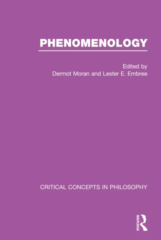 Phenomenology:Crit Con In Phil: Critical Concepts in Philosophy