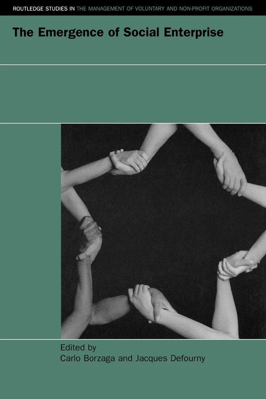 The Emergence of Social Enterprise: 4 (Routledge Studies in the Management of Voluntary and Non-Profit Organizations)