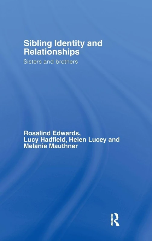 Sibling Identity and Relationships: Sisters and Brothers (Relationships and Resources)
