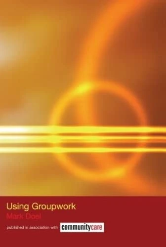 Using Groupwork (The Social Work Skills Series)