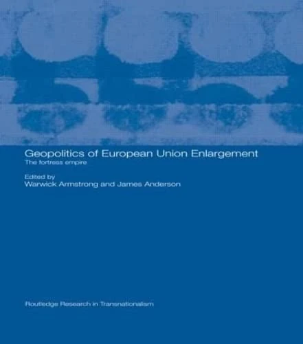 Routledge Geopolitics of European Union Enlargement Book