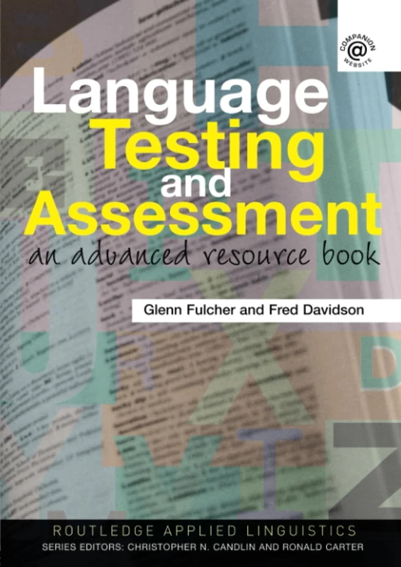 Language Testing and Assessment: An Advanced Resource Book (Routledge Applied Linguistics)