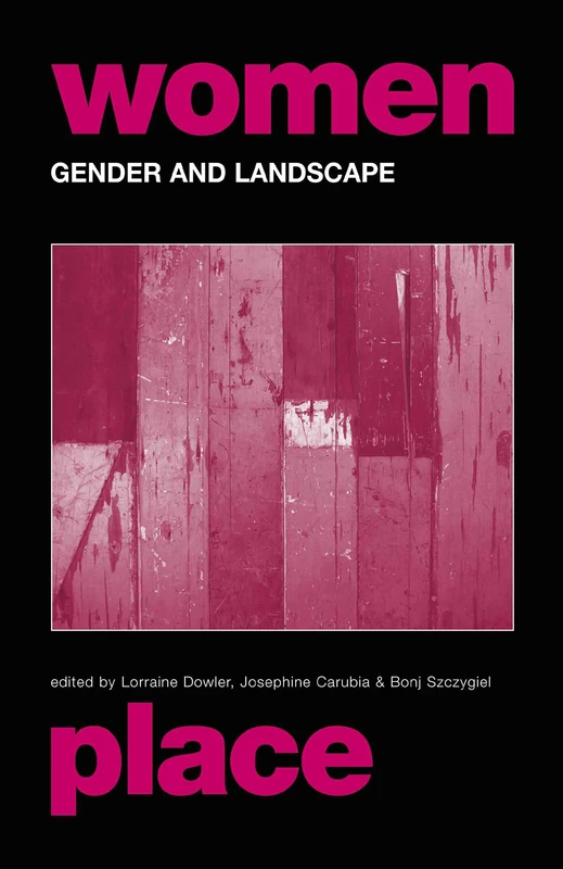 Gender and Landscape: Renegotiating the Moral Landscape: 6 (Routledge International Studies of Women and Place)