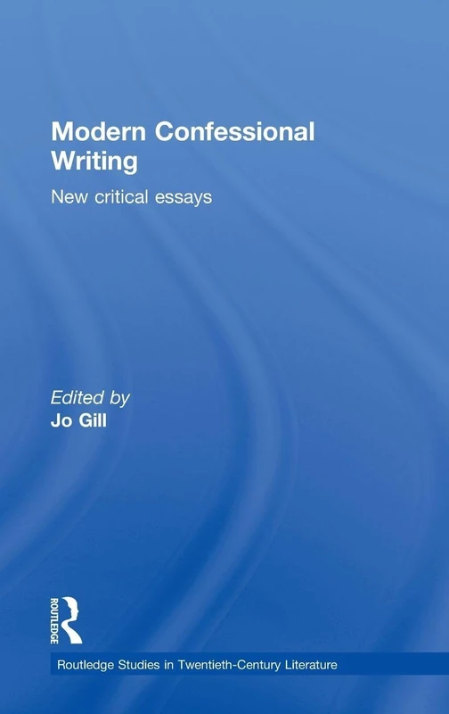 Routledge Modern Confessional Writing - New Critical Essays