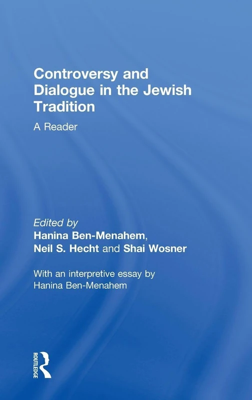 Controversy and Dialogue in the Jewish Tradition: A Reader (Institute of Jewish Law, Boston Univers)