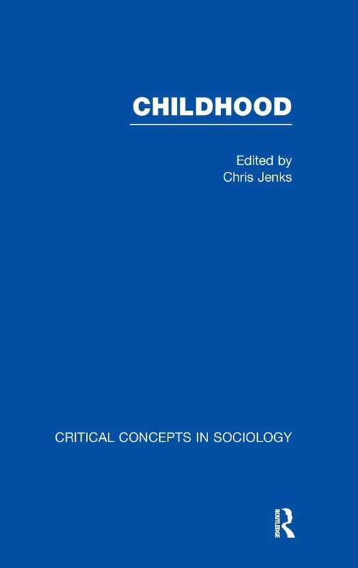 Routledge Childhood: Critical Concepts in Sociology (Vol 1)