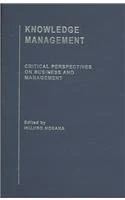 Knowledge Management (Critical Perspectives on Business and Management)
