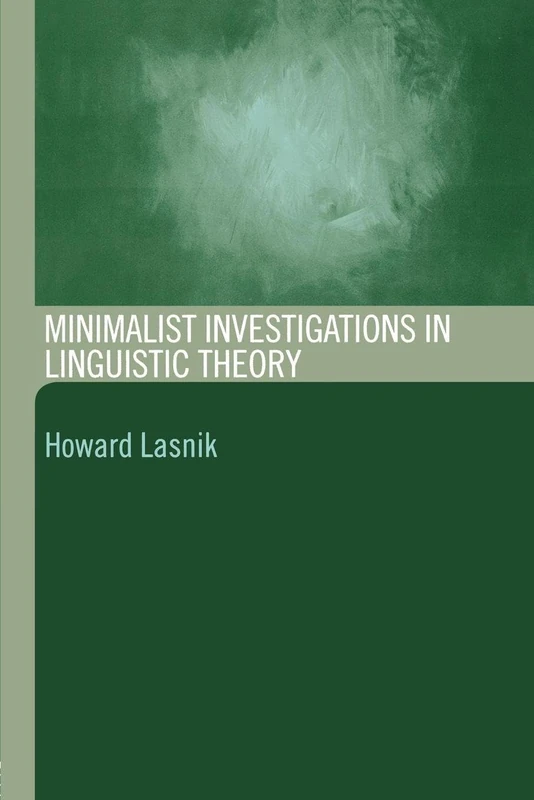 Minimalist Investigations in Linguistic Theory (Routledge Leading Linguists)