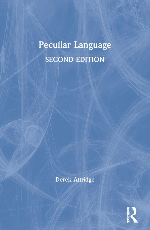 Peculiar Language: Literature as Difference from the Renaissance to James Joyce