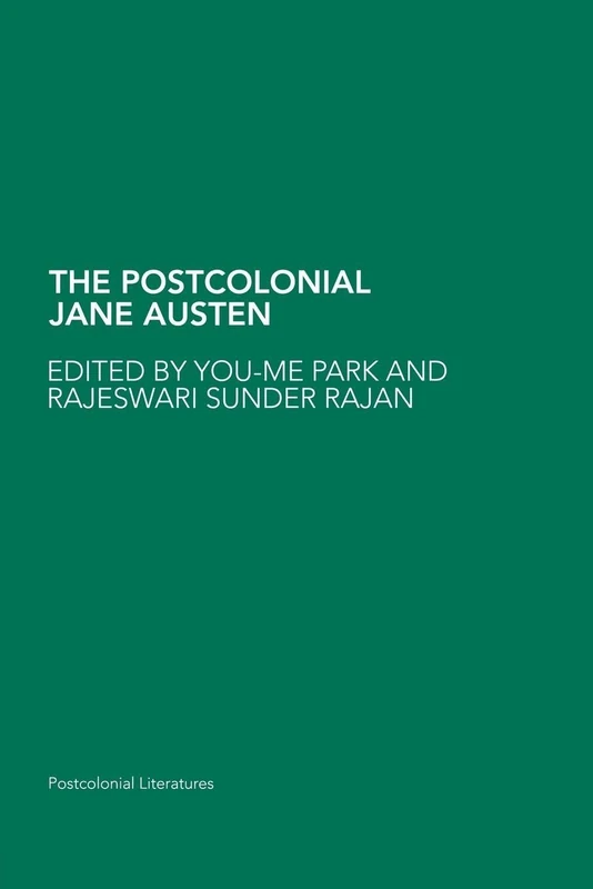 The Postcolonial Jane Austen (Routledge Research in Postcolonial Literatures)