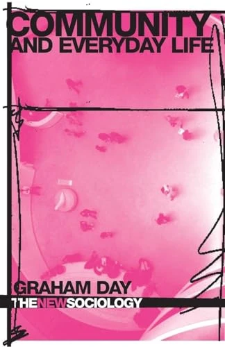 Community and Everyday Life (The New Sociology)