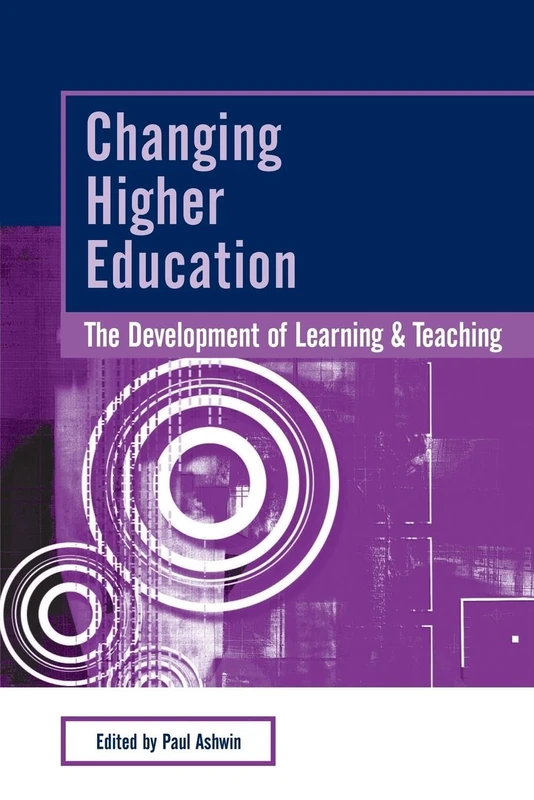 Changing Higher Education: The Development of Learning and Teaching (SEDA Series)