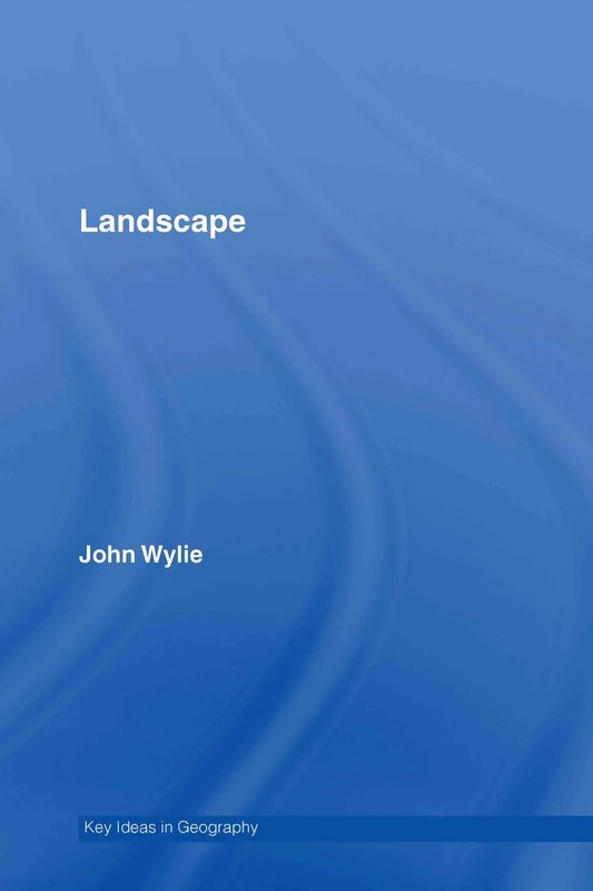 Routledge Landscape (Key Ideas in Geography) Textbook
