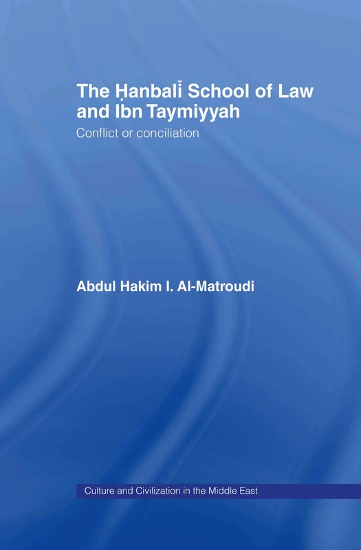 The Hanbali School of Law and Ibn Taymiyyah: conflict or conciliation