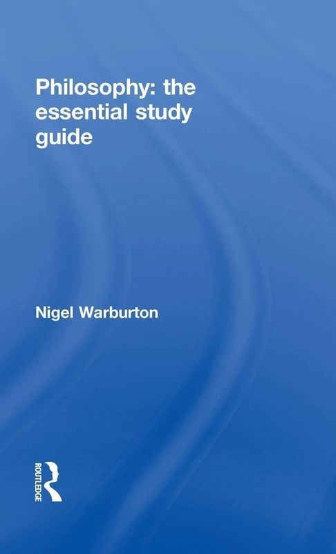 Philosophy: The Essential Study Guide