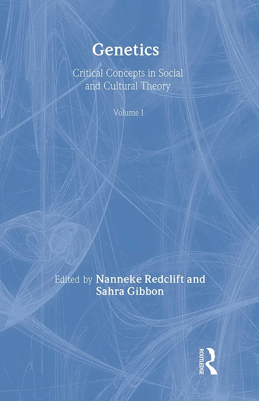 Routledge Genetics: Critical Concepts in Social and Cultural Theory