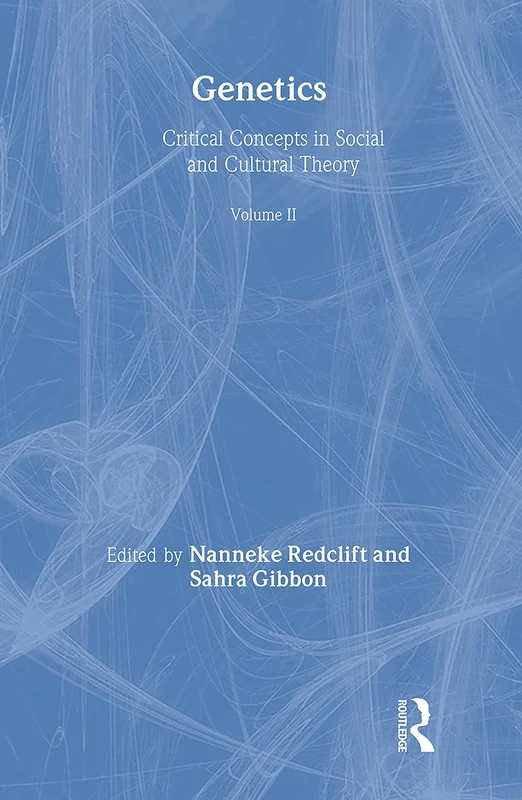 Routledge Genetics: Critical Concepts in Social and Cultural Theory 2