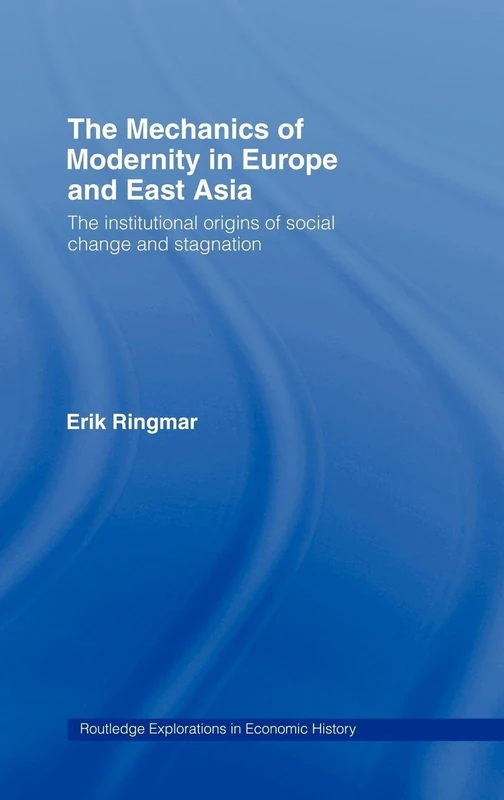 Routledge: The Mechanics of Modernity in Europe and East Asia