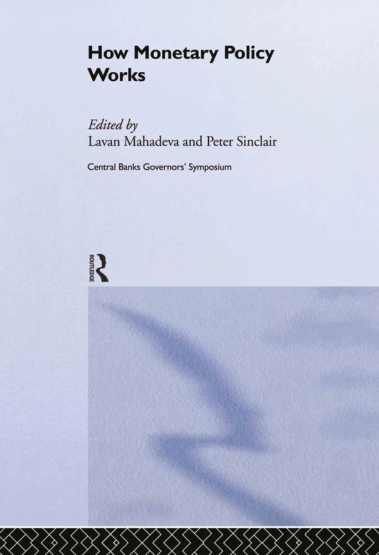 How Monetary Policy Works (CENTRAL BANK GOVERNOR'S SYMPOSIUM)