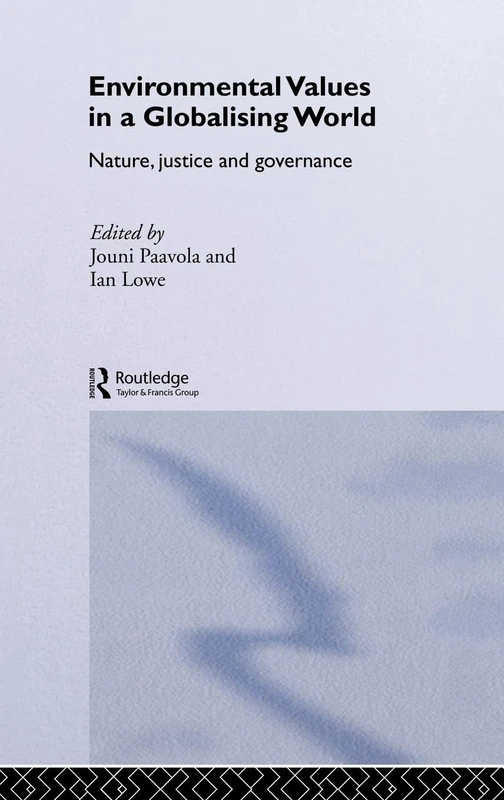 Environmental Values in a Globalizing World: Nature, Justice and Governance (Challenges of Globalisation) - Image 1