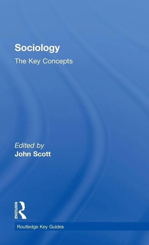 Sociology: The Key Concepts (Routledge Key Guides)